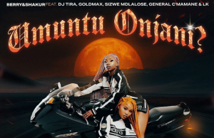 Berry Ft Shakur, Dj Tira, Goldmax, Sizwe Mdlalose, General C’mamane & LK – Umuntu Onjani?