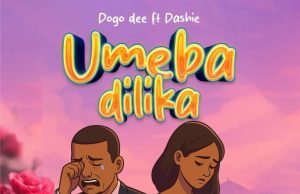 Dogo Dee Ft Dashie – Umebadilika