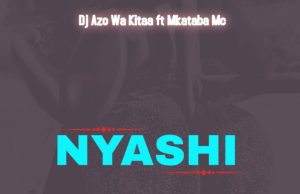 Mkataba Mc Ft Dj Azo Wa Kitaa – Nyashi
