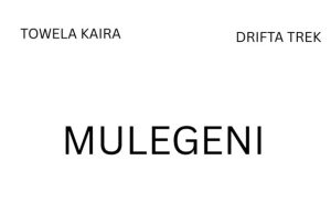 Towela Kaira Ft Drifta Trek – Mulegeni