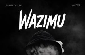 Tommy Flavour Ft Jaivah – Wazimu