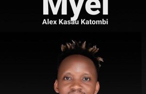 Alex Kasau Katombi – Myei