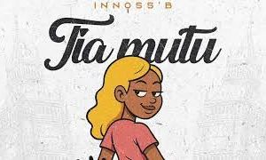 Innoss’B – Tia Mutu