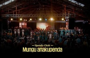 Upendo Choir – Mungu Anakupenda (Cover)