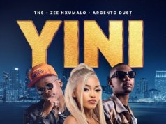 TNS Ft Zee Nxumalo & Argento Dust – Yini