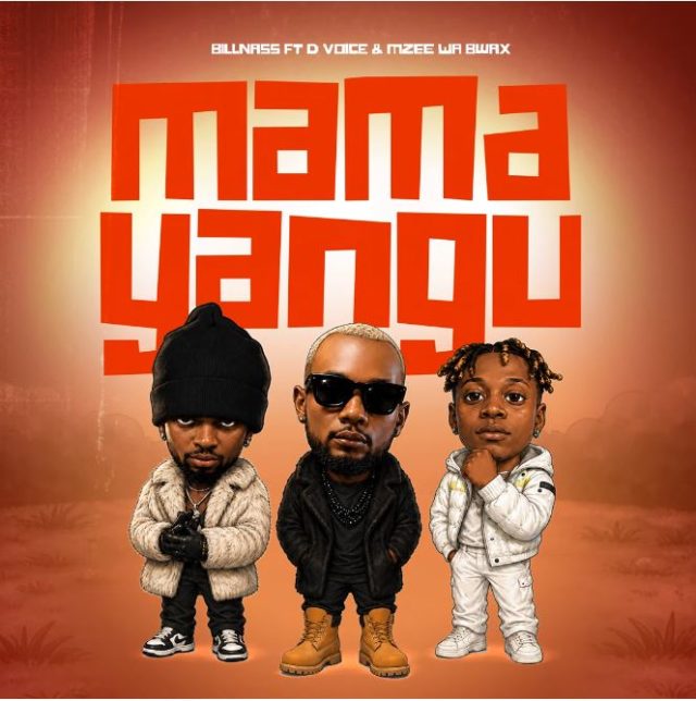 Billnass Ft D Voice & Mzee Wa Bwax - Mama Yangu