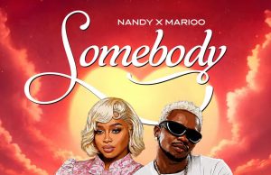 Nandy X Marioo – Somebody Nandy X Marioo - Somebody